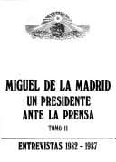 Portada de Miguel de la Madrid Hurtado, un presidente ante la prensa