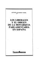 Portada de Los liberales y el origen de la monarquia parlamentaria en España
