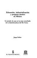 Portada de Educación, industrialización y progreso técnico en México