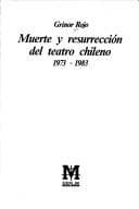 Portada de Muerte y resurrección del teatro chileno, 1973-1983