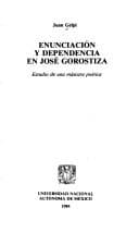 Portada de Enunciación y dependencia en José Gorostiza