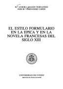 Portada de El estilo formulario en la épica y en la novela francesas del siglo XIII