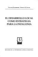 Portada de El desarrollo local como estrategia para la Patagonia