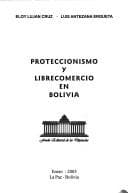 Portada de Proteccionismo y libercomercio en Bolivia