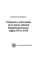Portada de Violencia y subversión en la prosa colonial hispanoamericana, siglos XVI y XVII