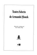 Portada de Teatro selecto de Armando Moock