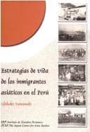 Portada de Estrategias de vida de los inmigrantes asiáticos en el Perú