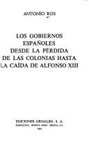 Portada de Los gobiernos españoles desde la pérdida de las colonias hasta la caída de Alfonso XIII