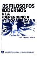 Portada de Los Filósofos modernos en la independencia latinoamericana