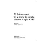 Portada de El Arte europeo en la corte de España durante el siglo XVIII