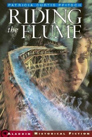 Portada de Riding the Flume (Aladdin Historical Fiction)