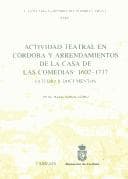 Portada de Actividad teatral en Córdoba y arrendamientos de la Casa de las Comedias, 1602-1737