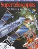 Portada de Super Telescopios Por Dentro Y Por Fuera (Tecnologia: Mapas Para El Futuro)