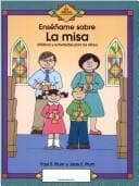 Portada de Ensename Sobre LA Misa/Teach Me About the Mass