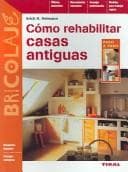 Portada de Como Rehabilitar Casas Antiguas / How to Restore an Old House (Bricolaje)