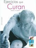 Portada de Ejercicios Que Curan/ Exercises That Heal (Masaje Y Salud / Massage and Health)