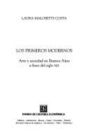 Portada de Los Primeros Modernos Arte y Sociedad En Bs. As. a Fines del Siglo XIX