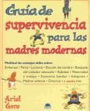 Portada de Guia De Supervivencia Para Las Madres Modernas
