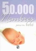 Portada de 50 mil nombres para tu bebe / 50,000 Names For Your Baby