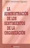 Portada de La Administracion De Los Sentimientos De La Organizacion / The Administration of the Feelings of the Organization