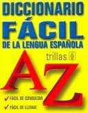 Portada de Diccionario Trillas De LA Lengua Española Facil/ Trillas Easy Dictionary of the Spanish Language