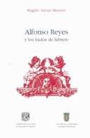 Portada de Alfonso Reyes Y Los Hados De Febrero