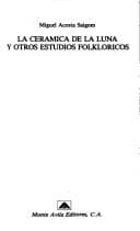 Portada de La Ceramica De La Luna Y Otros Estudios Folkloricos (Letra viva)