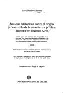 Portada de Noticias históricas sobre el origen y desarrollo de la enseñanza pública superior en Buenos Aires, desde la época de la extinción de la Compañía de Jesús en el año 1767, hasta poco después de fundada la Universidad en 1821 : con notas, biografías, datos estadísticos y documentos curiosos, inéditos o poco conocidos