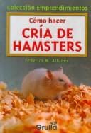 Portada de Como hacer cria de hamsters/ How to Raise Hamsters (Emprendimientos)