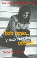 Portada de Todo Pasa Y Esto Tambien Pasara / Everything Passes and This Will Also Pass
