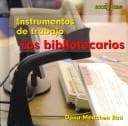 Portada de Los Bibliotecarios / Librarians (Book Worms: Instrumentos De Trabajo /Tools We Use)