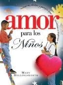Portada de Historias, Dichos Y Pasajes Que Alientan E Inspiran El-- Amor Por Los Ninos