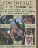 Portada de How to Braid Quality Custom Tack: Easy to Follow Styles and Techniques