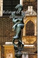 Portada de Relatos De Amor Y De Muerte - Volumen I
