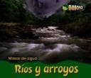 Portada de Ríos Y Arroyos/ Rivers and Streams (Masas De Agua/ Bodies of Water)