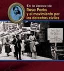 Portada de Rosa Parks Y El Movimiento Por Los Derechos Civiles/ Rosa Parks and the Civil Rights Movement (En La Epoca De/ Life in the Time of)