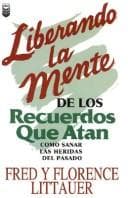 Portada de Liberando la Mente de los Recuerdos Que Atan