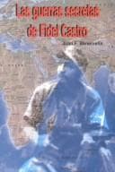 Portada de Las Guerras Secretas De Fidel Castro