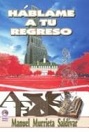 Portada de Háblame a tu regreso