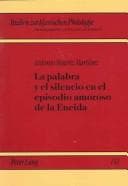 Portada de LA Palabra Y El Silencio En El Episodio Amoroso De LA Eneida (Studien Zur Klassischen Philologie)