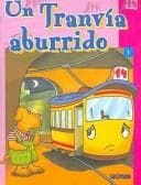 Portada de Un tranvia aburrido/ A Bored Streetcar (Habia Una Vez/ Once Upon a Time)