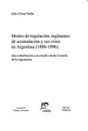 Portada de Modos de regulación, regímenes de acumulación y sus crisis en Argentina (1880-1996)
