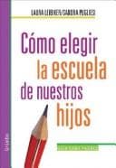 Portada de Como Elegir La Escuela De Nuestros Hijos