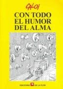 Portada de Con Todo El Humor Del Alma/ With All the Soul's Humor