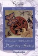 Portada de Artesanias Y Preparacion De Pastas Para Modelar