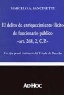 Portada de Delito de Enriquecimiento Ilicito de Funcionario Publico, El Art 268, 2, C.P.