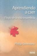 Portada de Aprendiendo a Caer : Elogio De LA Vida Imperfecta / Learning to Fall
