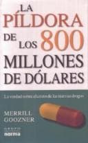 Portada de La Pildora De Los 800 Millones De Dolares/the 800 Million Dollar Pill