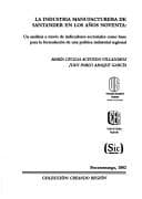 Portada de La Industria Manufacturera de Santander En Los Anos Noventa