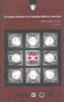Portada de El modelo británico en la industria eléctrica mexicana